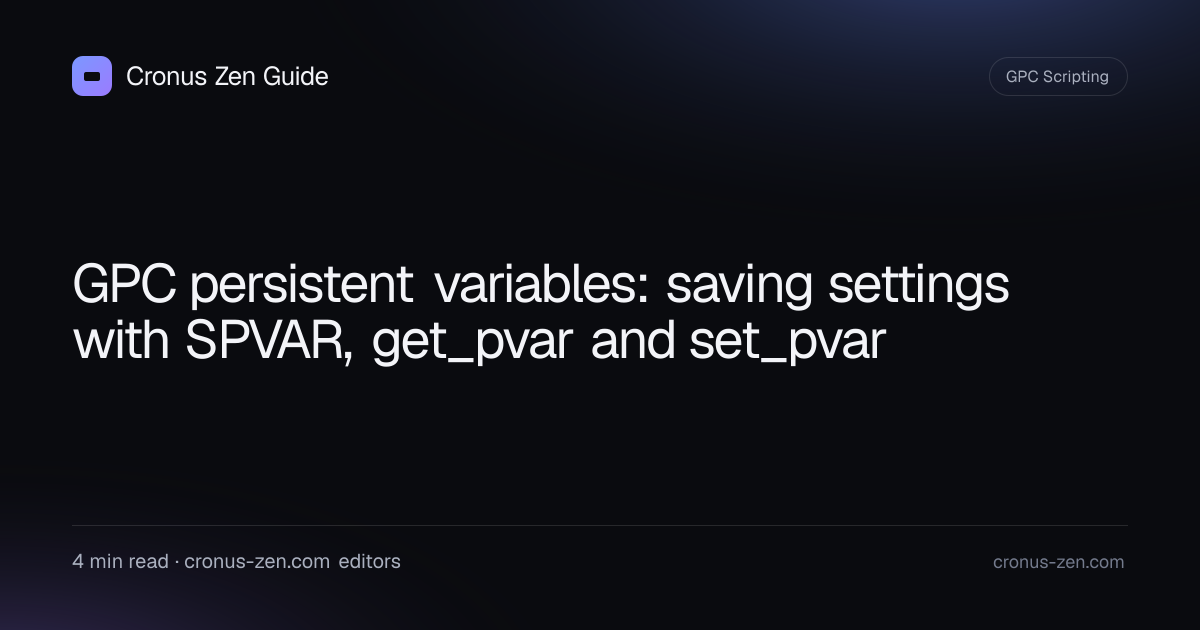 GPC persistent variables: saving settings with SPVAR, get_pvar and set ...